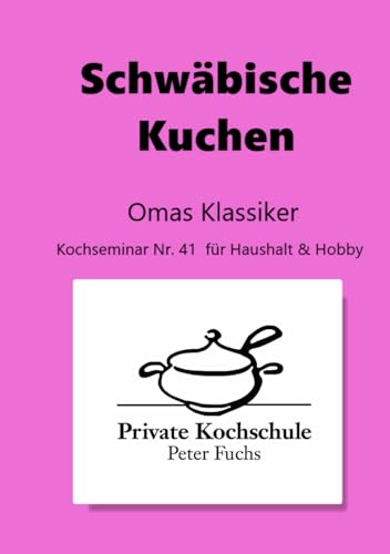 Schwäbische Kuchen: Omas Klassiker Schwäbische Kuchen: Omas Klassiker