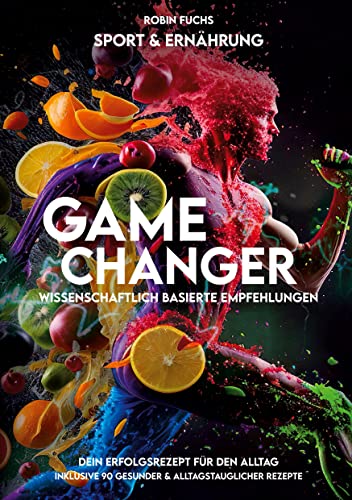 Gamechanger: Dein Erfolgskonzept für den Alltag