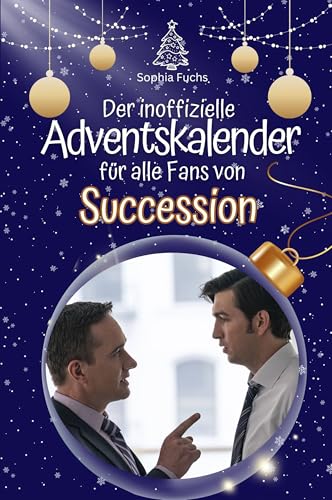Der inoffizielle Adventskalender für alle Fans von Succession - 2024