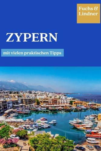 Zypern Reiseführer: Der beste Reiseführer für Zypern mit vielen praktischen Tipps (2024)
