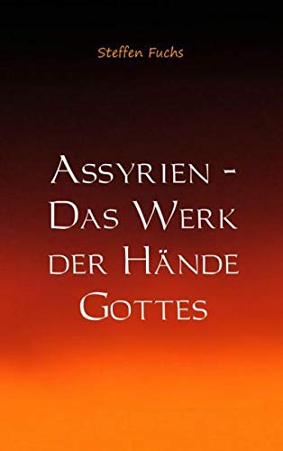 Assyrien - Ursprung der deutschen Völker