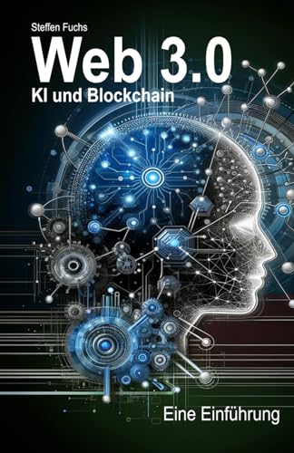 Web 3.0: KI und Blockchain von Independently published