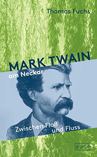 Mark Twain am Neckar: Zwischen Floß und Fluss. Mit Mark Twain auf Erkundungsfahrt durchs Neckartal. An den Ufern des Neckars und in der Kurpfalz ... Kindheit am Mississippi wieder. (Köpfe) Mark Twain am Neckar: Zwischen Floß und Fluss. Mit Mark Twain auf Erkundungsfahrt durchs Neckartal. An den Ufern des Neckars und in der Kurpfalz ... Kindheit am Mississippi wieder. (Köpfe)