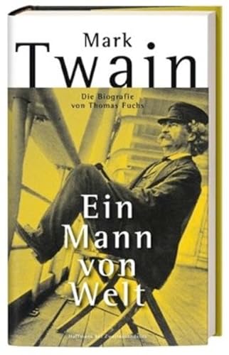 Mark Twain: Ein Mann von Welt - Die Biografie
