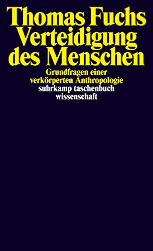 Verteidigung des Menschen: Grundfragen einer verkörperten Anthropologie (suhrkamp taschenbuch wissenschaft) von Suhrkamp Verlag AG