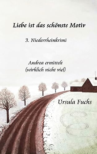 Liebe ist das schönste Motiv: Andrea ermittelt - wirklich nicht viel von BoD – Books on Demand