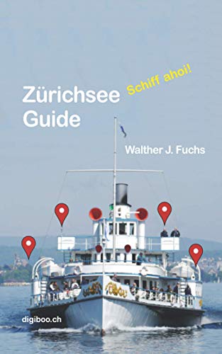 Zürichsee Guide: Schiff ahoi! von Digiboo