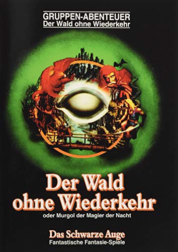 DSA1 - Wald ohne Wiederkehr (remastered): oder Murgol der Magier der Nacht. Gruppen-Abenteuer (Das Schwarze Auge – Abenteuer)