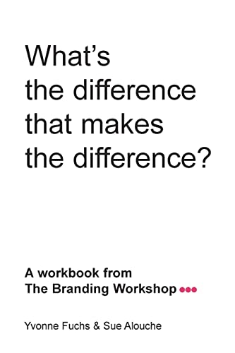 What's the difference that makes the difference? A workbook from The Branding Workshop von Lulu.com