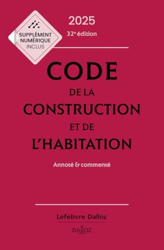 Code de la construction et de l'habitation 2025, annoté et commenté. 32e éd. von DALLOZ