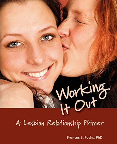 Working It Out: A Lesbian Relationship Primer Working It Out: A Lesbian Relationship Primer