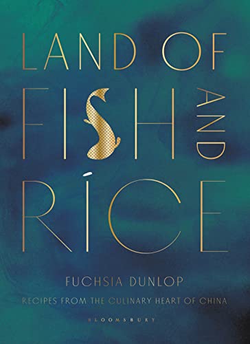Land of Fish and Rice: Recipes from the Culinary Heart of China von Bloomsbury