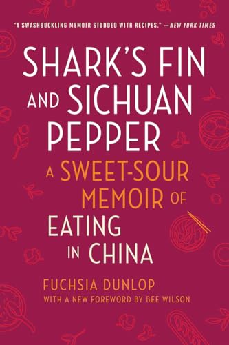 Shark's Fin and Sichuan Pepper: A Sweet-Sour Memoir of Eating in China von W. W. Norton & Company