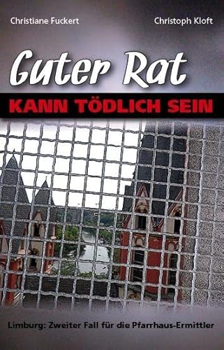 Guter Rat kann tödlich sein: Limburg: Zweiter Fall für die Pfarrhaus-Ermittler