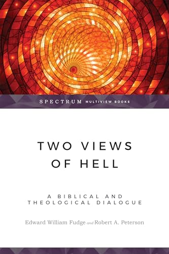 Two Views of Hell: A Biblical & Theological Dialogue (Spectrum Multiview Book) von IVP Academic