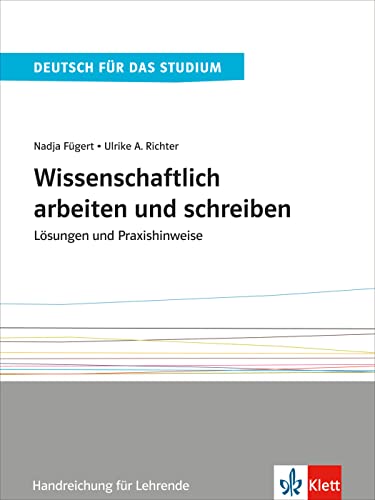 Wissenschaftlich arbeiten und schreiben: Lösungen und Praxishinweise. Handreichung für Lehrende (Deutsch für das Studium)