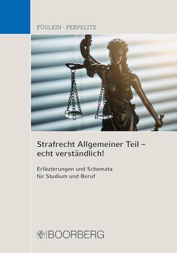 Strafrecht Allgemeiner Teil - echt verständlich!: Erläuterungen und Schemata für Studium und Beruf