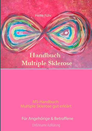 MS-Handbuch Multiple Sklerose gut erklärt Für Angehörige & Betroffene: Für Angehörige & Betroffene