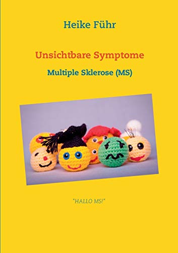 Unsichtbare Symptome: Multiple Sklerose (MS) von Books on Demand