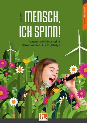 Mensch, ich spinn! Paket: Buch und Audio-CD: Umwelt-Mini-Musical in 5 Szenen für 9- bis 13-Jährige (Mini-Musicals)