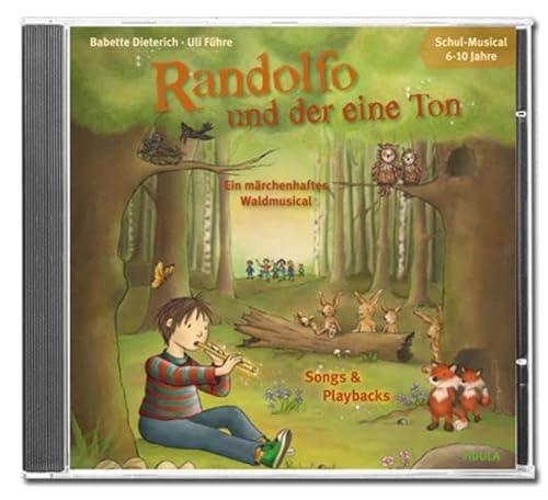 Randolfo und der eine Ton - CD: Ein märchenhaftes Waldmusical für Kinder von 6 - 10 Jahren (Songs & Playbacks)