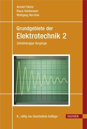 Grundgebiete der Elektrotechnik: Band 2: Zeitabhängige Vorgänge