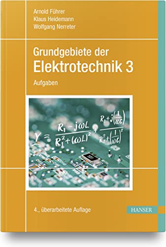 Grundgebiete der Elektrotechnik: Band 3: Aufgaben von Carl Hanser Verlag GmbH & Co. KG