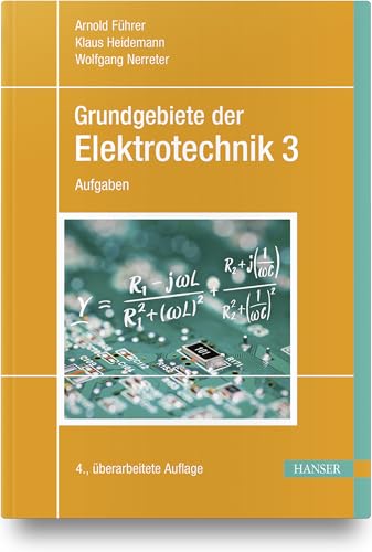 Grundgebiete der Elektrotechnik: Band 3: Aufgaben von Carl Hanser Verlag GmbH & Co. KG