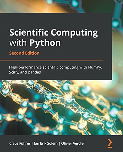 Scientific Computing with Python: High-performance scientific computing with NumPy, SciPy, and pandas, 2nd Edition von Packt Publishing