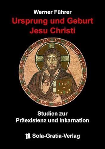 Ursprung und Geburt Jesu Christi: Studien zur Präexistenz und Inkarnation