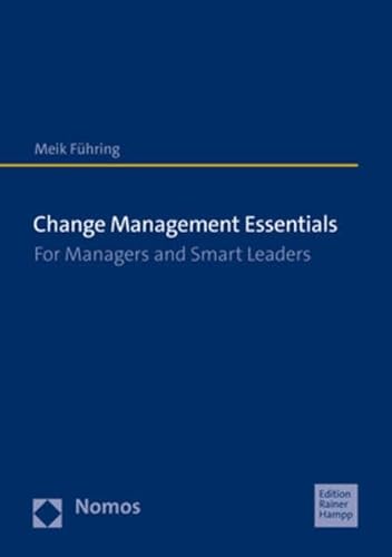 Change Management Essentials: For Managers and Smart Leaders