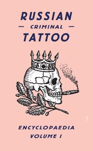 Russian Criminal Tattoo Encyclopaedia Volume I.Vol.1