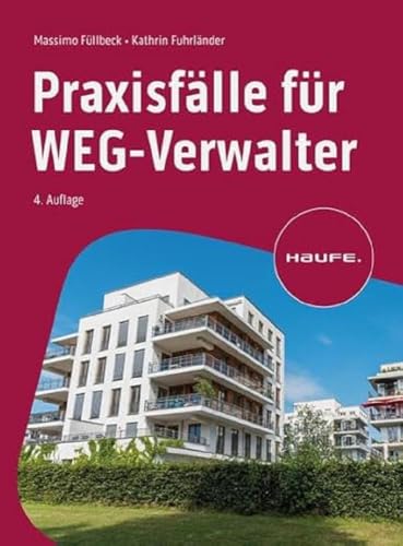 Praxisfälle für WEG-Verwalter (Haufe Fachbuch) von Haufe