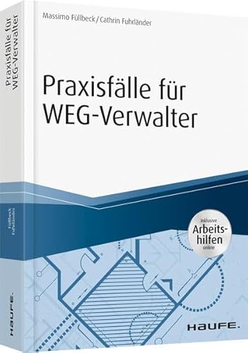 Praxisfälle für WEG-Verwalter - inkl. Arbeitshilfen online (Haufe Fachbuch)