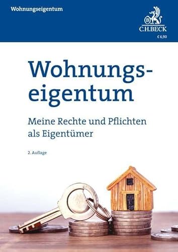 Wohnungseigentum: Meine Rechte und Pflichten als Eigentümer (Vorsorgebroschüren) von Beck C. H.