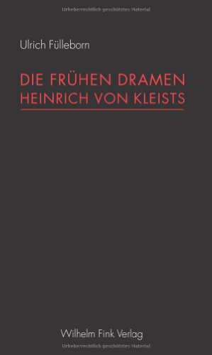 Die frühen Dramen Heinrich von Kleists 1