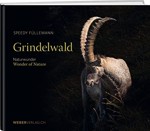 Grindelwald: Naturwunder/Wonder of Nature von Weber Verlag