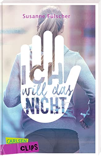 Carlsen Clips: Ich will das nicht! Carlsen Clips: Ich will das nicht!