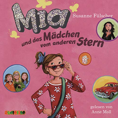 Mia und das Mädchen vom anderen Stern von Wildschuetz