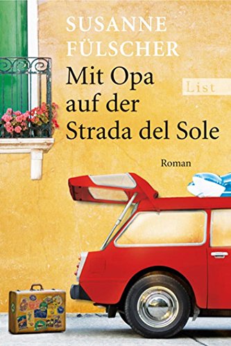 Mit Opa auf der Strada del Sole: Roman. Originalausgabe