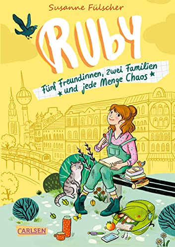 Ruby 1: Ruby: Fünf Freundinnen, zwei Familien und jede Menge Chaos | Ruby 1 - Ein bunter Großstadt-Spaß für Mädchen ab 10 (1) von Carlsen
