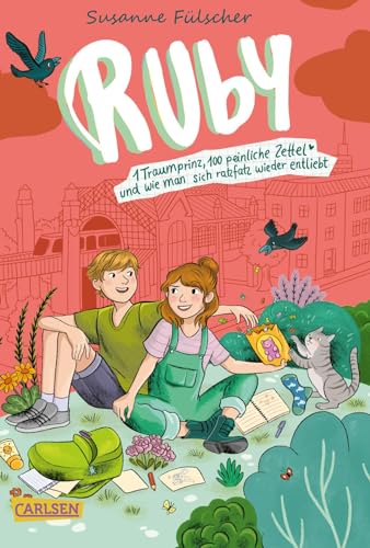 Ruby 3: 1 Traumprinz, 100 peinliche Zettel und wie man sich ratzfatz wieder entliebt: Lustig, turbulent, bunt und divers: Mädchenbuch ab 10 über das Leben in der Großstadt und große Gefühle (3) von Carlsen