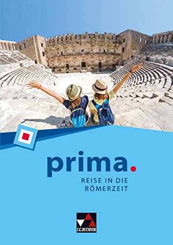 prima. / prima. Reise in die Römerzeit: Latein lernen (prima.: Latein lernen)