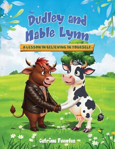 Dudley And Mable Lynn: A Lesson in Believing in Yourself Dudley And Mable Lynn: A Lesson in Believing in Yourself von Self Publisher