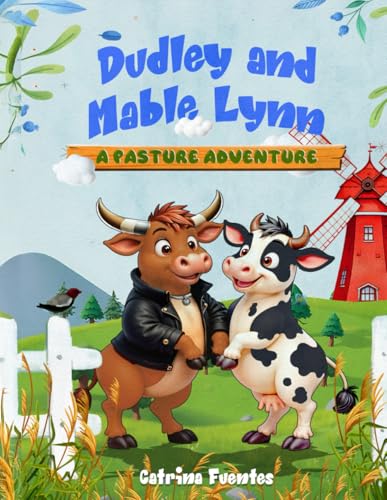 Dudley And Mable Lynn: A Pasture Adventure von Self Publisher (February 4, 2025)