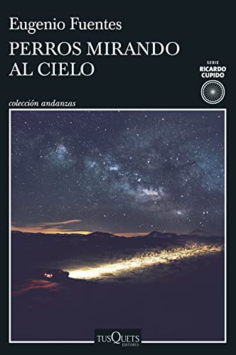 Perros mirando al cielo (Andanzas) von Tusquets Editores S.A.