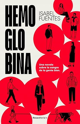 Hemoglobina: Una novela sobre la sangre de la gente bien von Roca Editorial