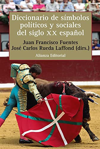 Diccionario de símbolos políticos y sociales del siglo XX español (Alianza diccionarios (AD), Band 73)