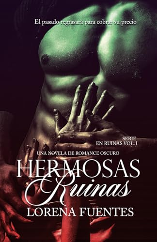 Hermosa Ruinas, Dark Romance: El pasado regresará para cobrar su precio von Independently published