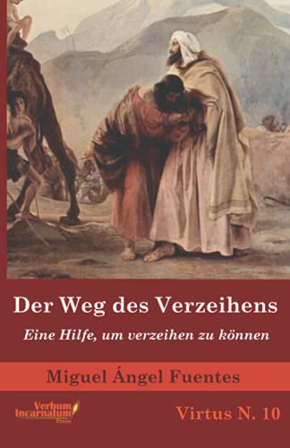 Der Weg des Verzeihens: Eine Hilfe, um verzeihen zu können